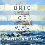 Brig of War, Walter Jon Williams
