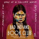 Bad Indians Book Club, Patty Krawec