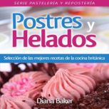 Postres y Helados, Diana Baker