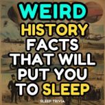 Weird History Facts That Will Put You..., Sleep Trivia