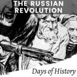 The Russian Revolution, Days of History