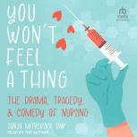 You Won't Feel a Thing! The Drama, Tragedy, & Comedy of Nursing, DNP Mitrevska