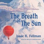 The Breath of the Sun, Isaac Fellman