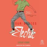 Our Bodies Electric, Zackary Vernon