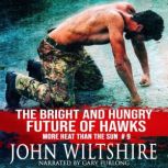 The Bright and Hungry Future of Hawks..., John Wiltshire