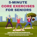 5Minute Core Exercises for Seniors ..., Michael Smith