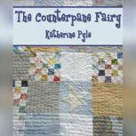 The Counterpane Fairy, Katherine Pyle