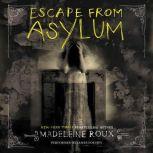 Escape from Asylum, Madeleine Roux