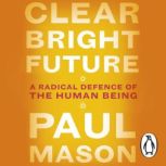 Clear Bright Future, Paul Mason