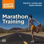 The Complete Idiot's Guide to Marathon Training, David Levine