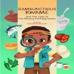 Rambunctious Kwame and the case of th..., Bernard Mensah