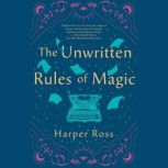 The Unwritten Rules of Magic, Harper Ross