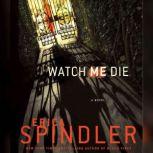 Watch Me Die, Erica Spindler