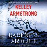 A Darkness Absolute, Kelley Armstrong