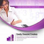 Family Financial Freedom How to Balance Your Budget and Drive Away Debt, Made for Success