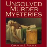 Unsolved Murder Mysteries, Charles E. Pearce