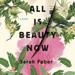 All Is Beauty Now, Sarah Faber