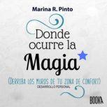 Donde Ocurre la Magia Derriba los mu..., Marina R. Pinto