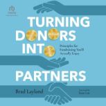 Turning Donors into Partners, Bradley Layland