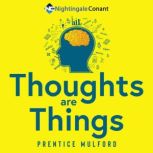 Thoughts Are Things, Prentice Mulford