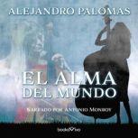 El alma del mundo The Worlds Soul, Alejandro Palomas