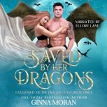 Saved by Her Dragons, Ginna Moran