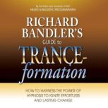 Richard Bandlers Guide to Trancefor..., Richard Bandler