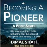 Becoming A Pioneer A Book Series, Bimal Shah