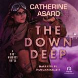 The Down Deep, Catherine Asaro