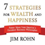 7 Strategies for Wealth and Happiness..., Jim Rohn