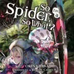 So I'm a Spider, So What?, Vol. 4 (light novel), Okina Baba