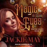 Magic in Those Eyes, Jackie May