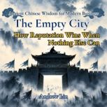 The Empty City How Reputation Wins W..., Andrew Lin