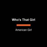 Whos That Girl, American Girl