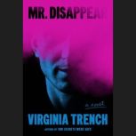 Mr. Disappear, Virginia Trench