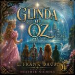 Glinda of Oz, L. Frank Baum