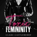 Toxic Femininity, Clare Castleberry