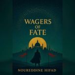 Wagers of Fate, Noureddine Hifad