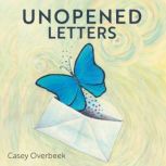 Unopened Letters, Casey Overbeek