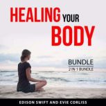 Healing your Body Bundle, 2 in 1 Bund..., Edison Swift