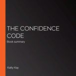 The Confidence Code, Katty Kay