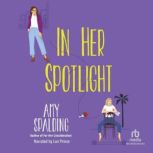 In Her Spotlight, Amy Spalding