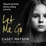 Let Me Go Abused and Afraid, She Has Nothing to Live for, Casey Watson