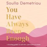 You Have Always Been Enough, Soulla Demetriou