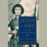 Joan of Arc, Kathryn Harrison