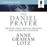 The Daniel Prayer Audio Bible Studie..., Anne Graham Lotz