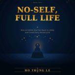 NoSelf, Full Life, Ho Trung Le