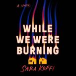 While We Were Burning, Sara Koffi
