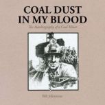 Coal Dust in My Blood, Bill Johnstone