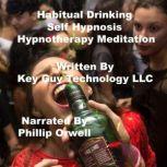 Habitual Drinking Self Hypnosis Hypno..., Key Guy Technology LLC